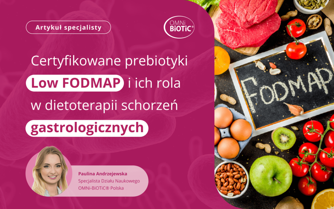 CERTYFIKOWANE PREBIOTYKI LOW FODMAP i ich rola w dietoterapii schorzeń gastrologicznych